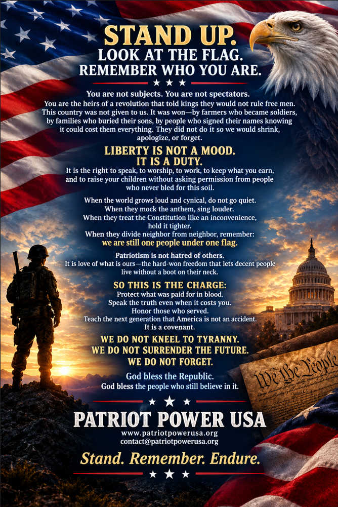 Patriot Power USA — Stand Up. Look at the flag. Remember who you are.